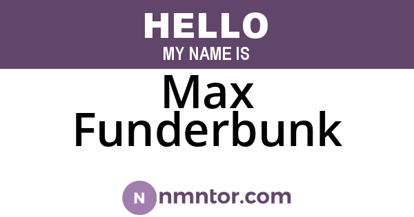 Max Funderbunk