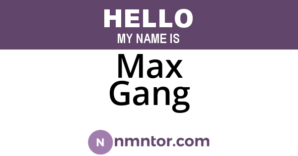 Max Gang