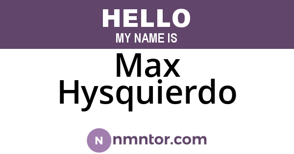Max Hysquierdo