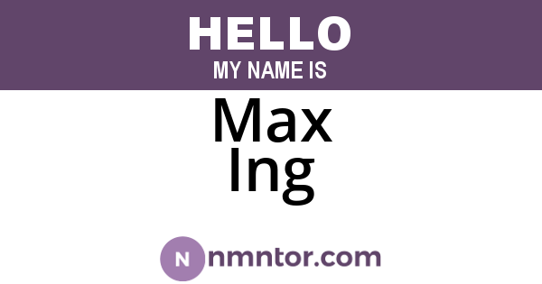 Max Ing