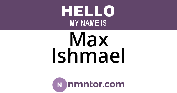 Max Ishmael
