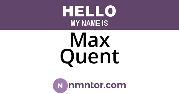 Max Quent