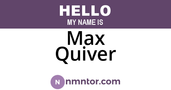 Max Quiver