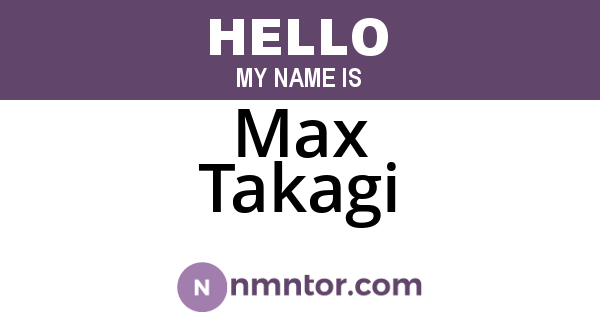 Max Takagi