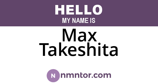 Max Takeshita