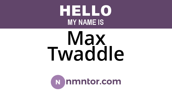 Max Twaddle