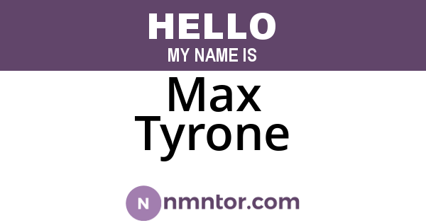 Max Tyrone