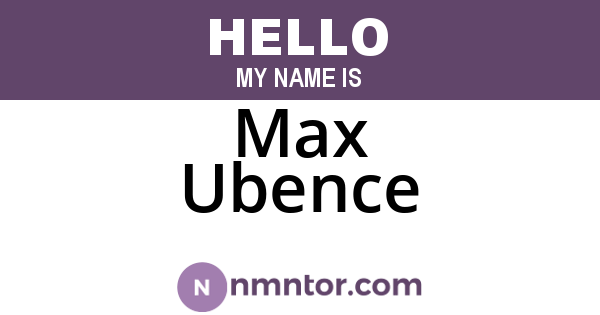 Max Ubence