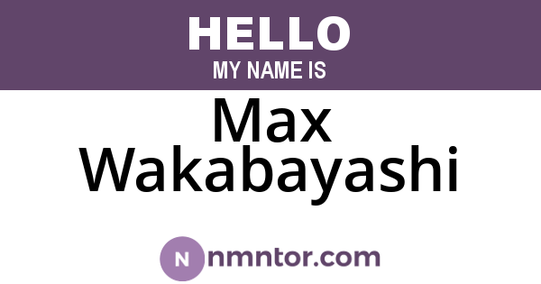 Max Wakabayashi