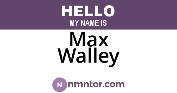 Max Walley