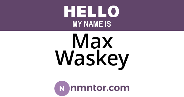 Max Waskey