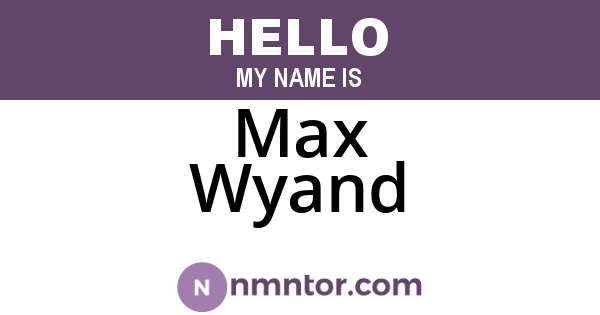 Max Wyand