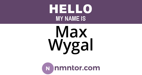 Max Wygal