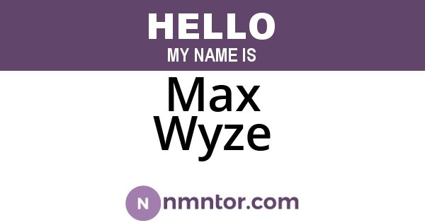 Max Wyze
