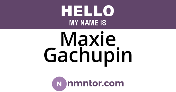 Maxie Gachupin