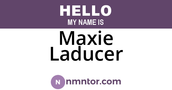Maxie Laducer