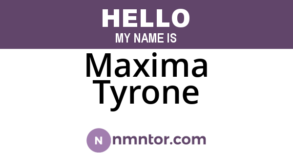Maxima Tyrone