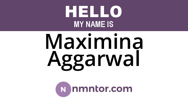 Maximina Aggarwal