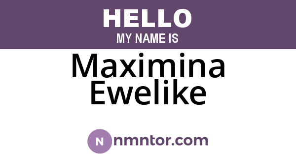 Maximina Ewelike
