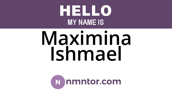 Maximina Ishmael