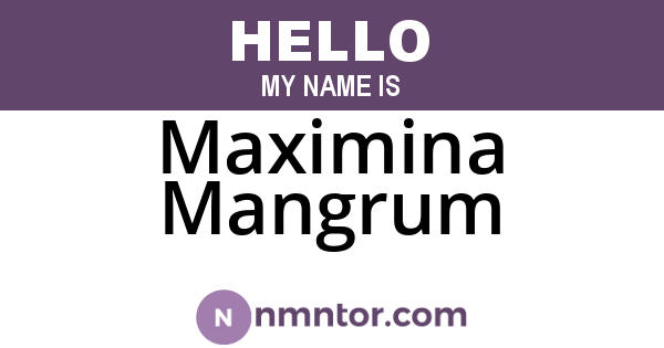 Maximina Mangrum