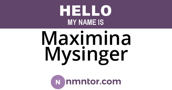 Maximina Mysinger