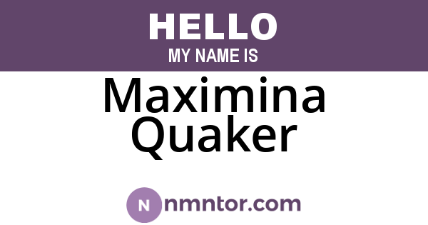 Maximina Quaker