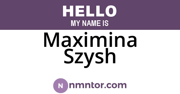 Maximina Szysh