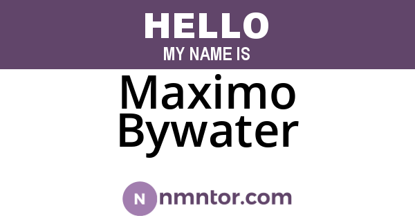 Maximo Bywater
