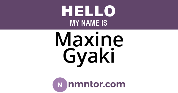 Maxine Gyaki