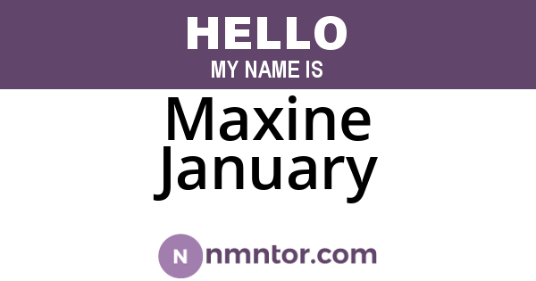 Maxine January