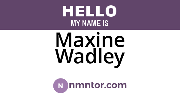 Maxine Wadley