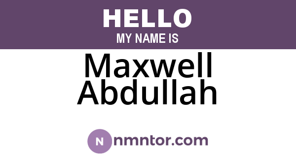Maxwell Abdullah