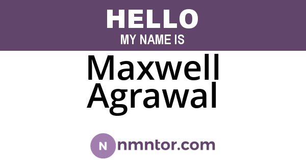 Maxwell Agrawal