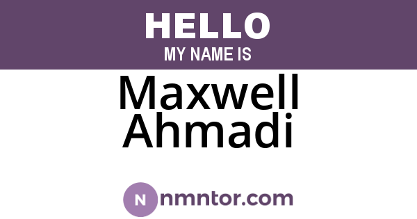 Maxwell Ahmadi