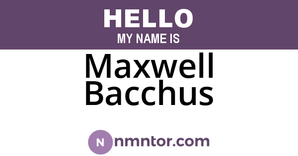 Maxwell Bacchus