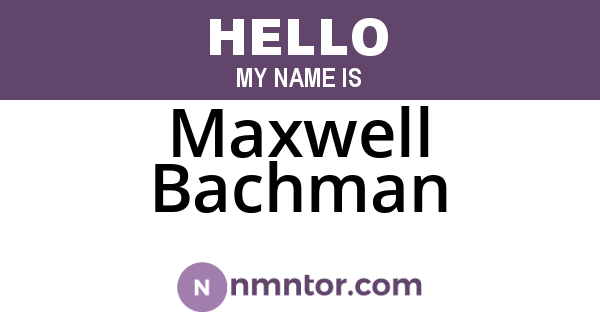 Maxwell Bachman
