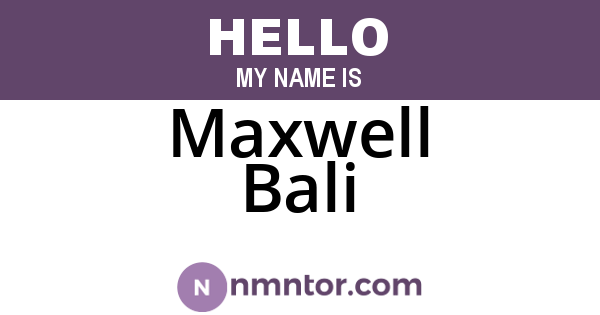 Maxwell Bali