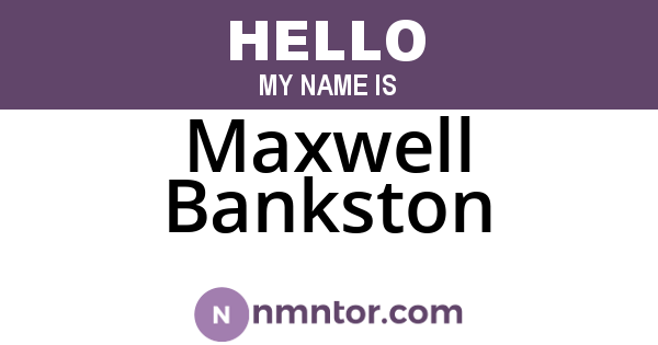Maxwell Bankston