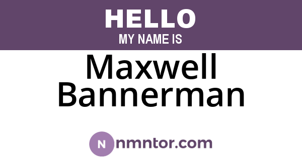 Maxwell Bannerman