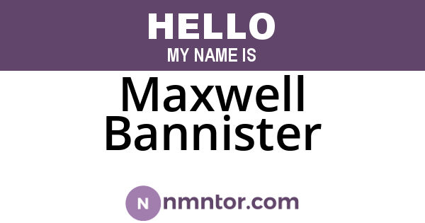 Maxwell Bannister