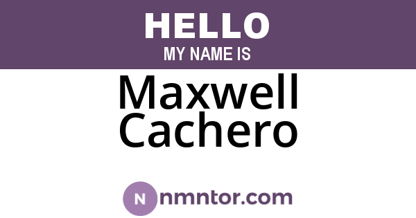 Maxwell Cachero