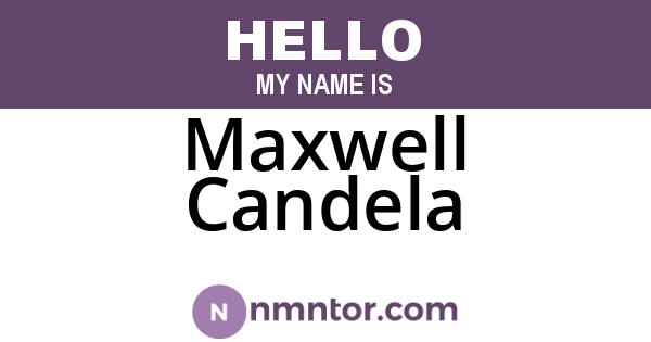 Maxwell Candela