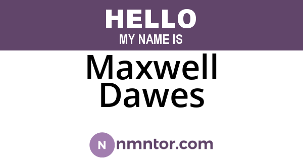 Maxwell Dawes