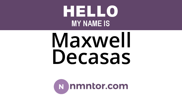 Maxwell Decasas
