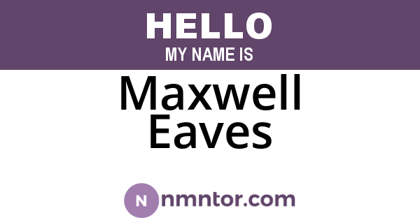 Maxwell Eaves