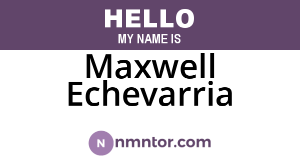 Maxwell Echevarria