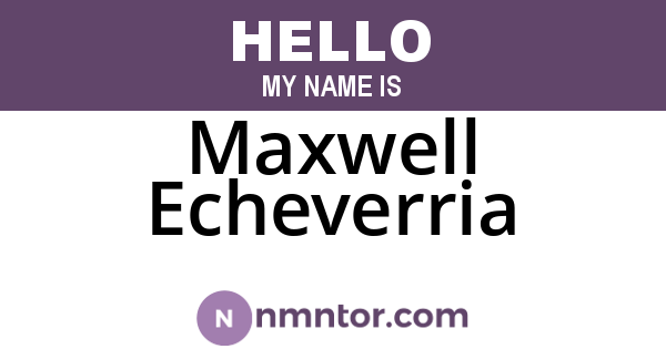 Maxwell Echeverria