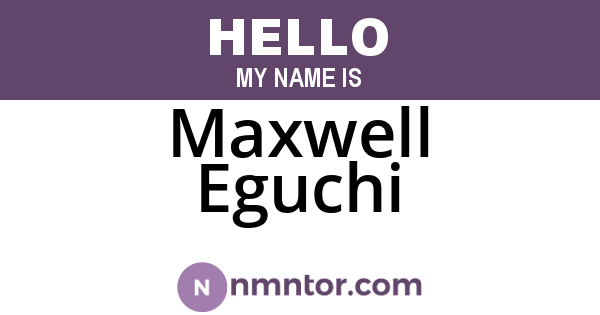 Maxwell Eguchi