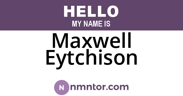 Maxwell Eytchison